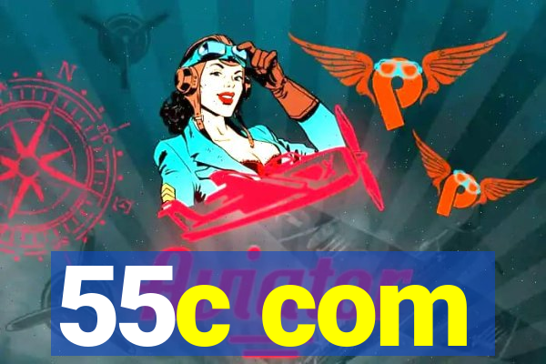55c com